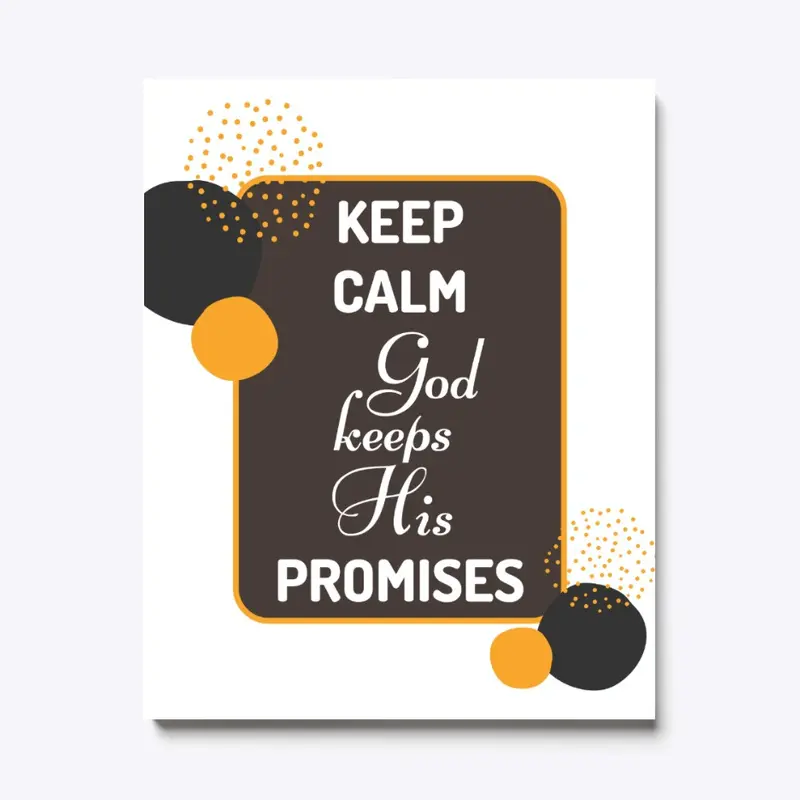 KEEP CALM God Keeps His PROMISES