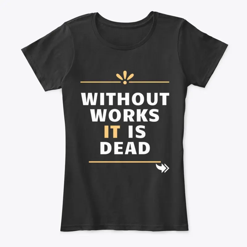 Without works IT is dead 2