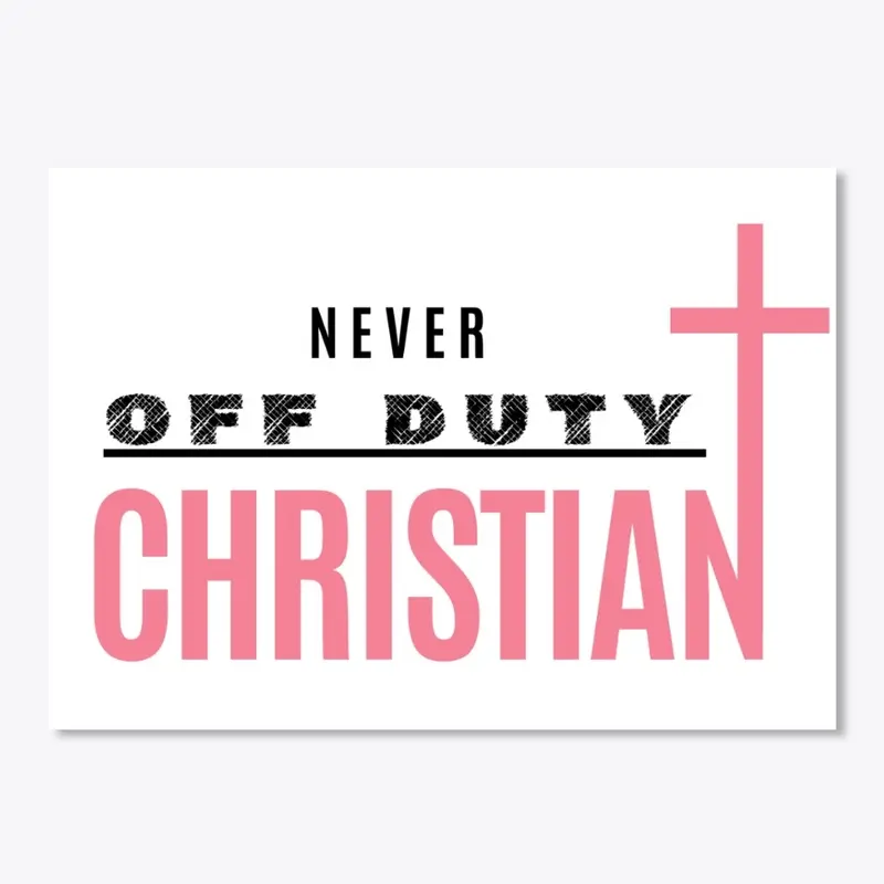 Never Off Duty_CHRISTIAN