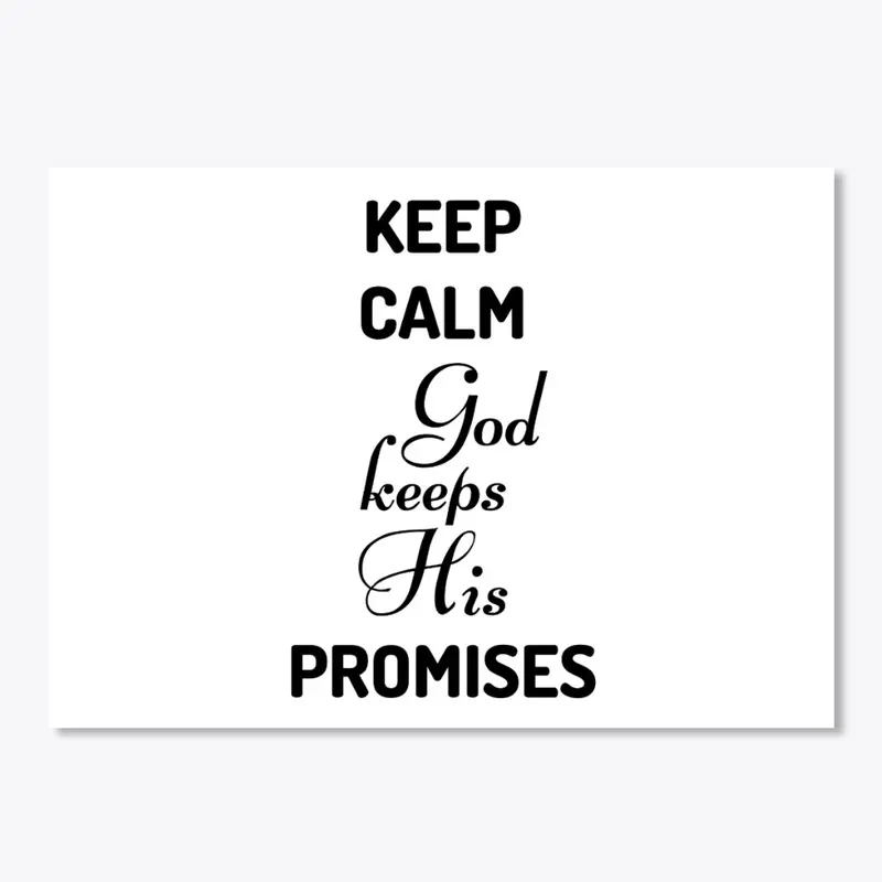 KEEP CALM God Keeps His PROMISES