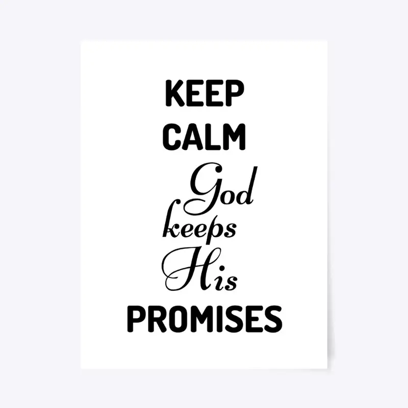 KEEP CALM God Keeps His PROMISES