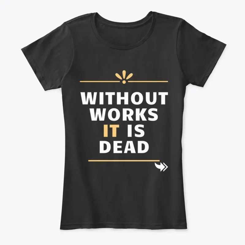 Without works IT is dead 2