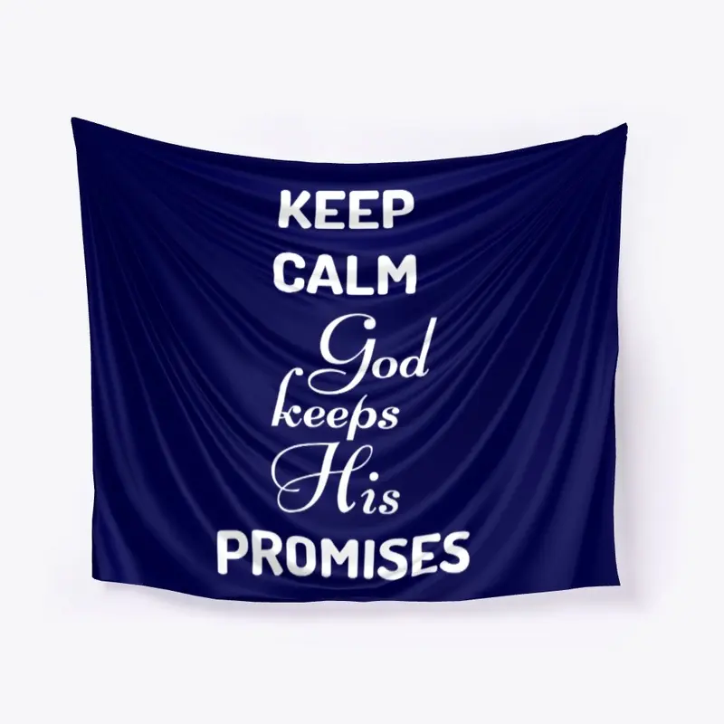 KEEP CALM God Keeps His PROMISES